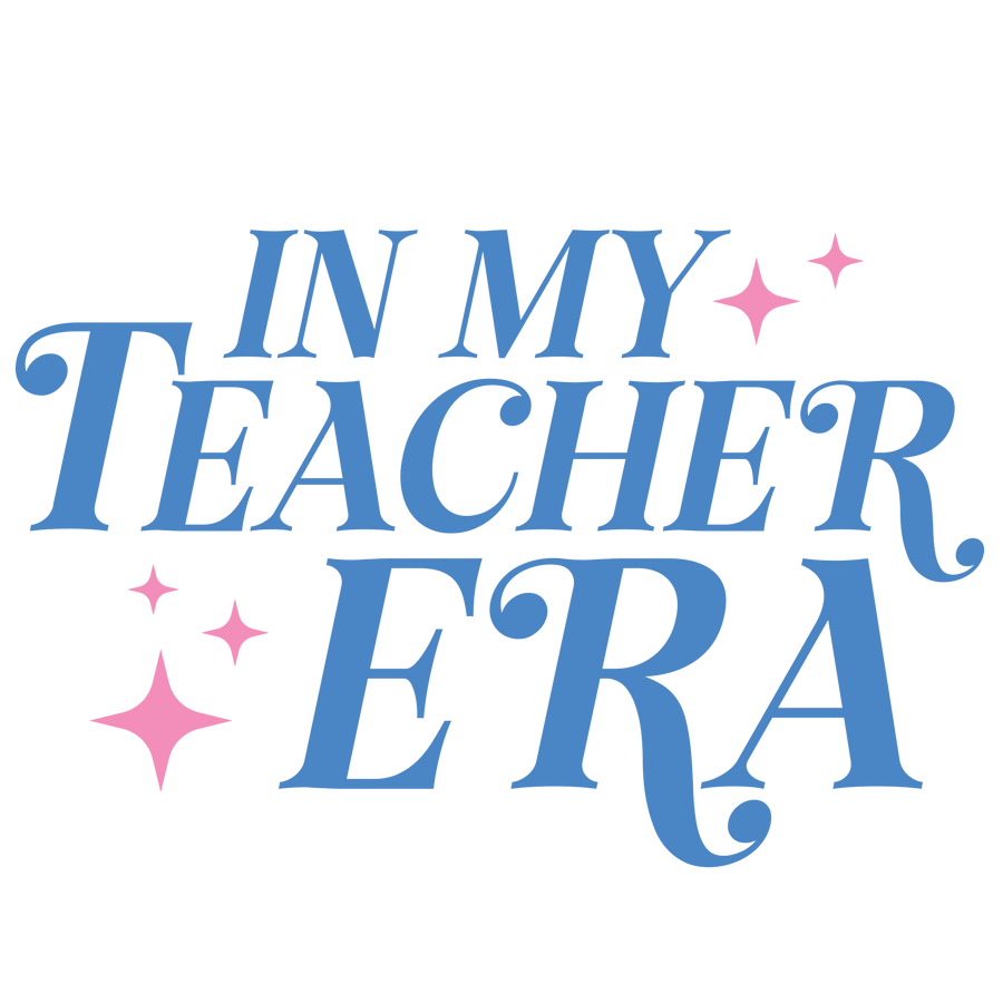 In My Teacher Era Design - DTF Ready To Press