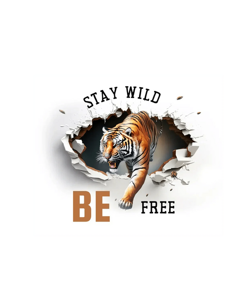 Tiger Stay Wild - DTF Ready to Press (original)