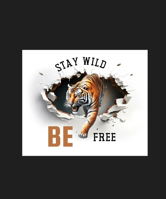 Tiger Stay Wild - DTF Ready to Press (black_bg)