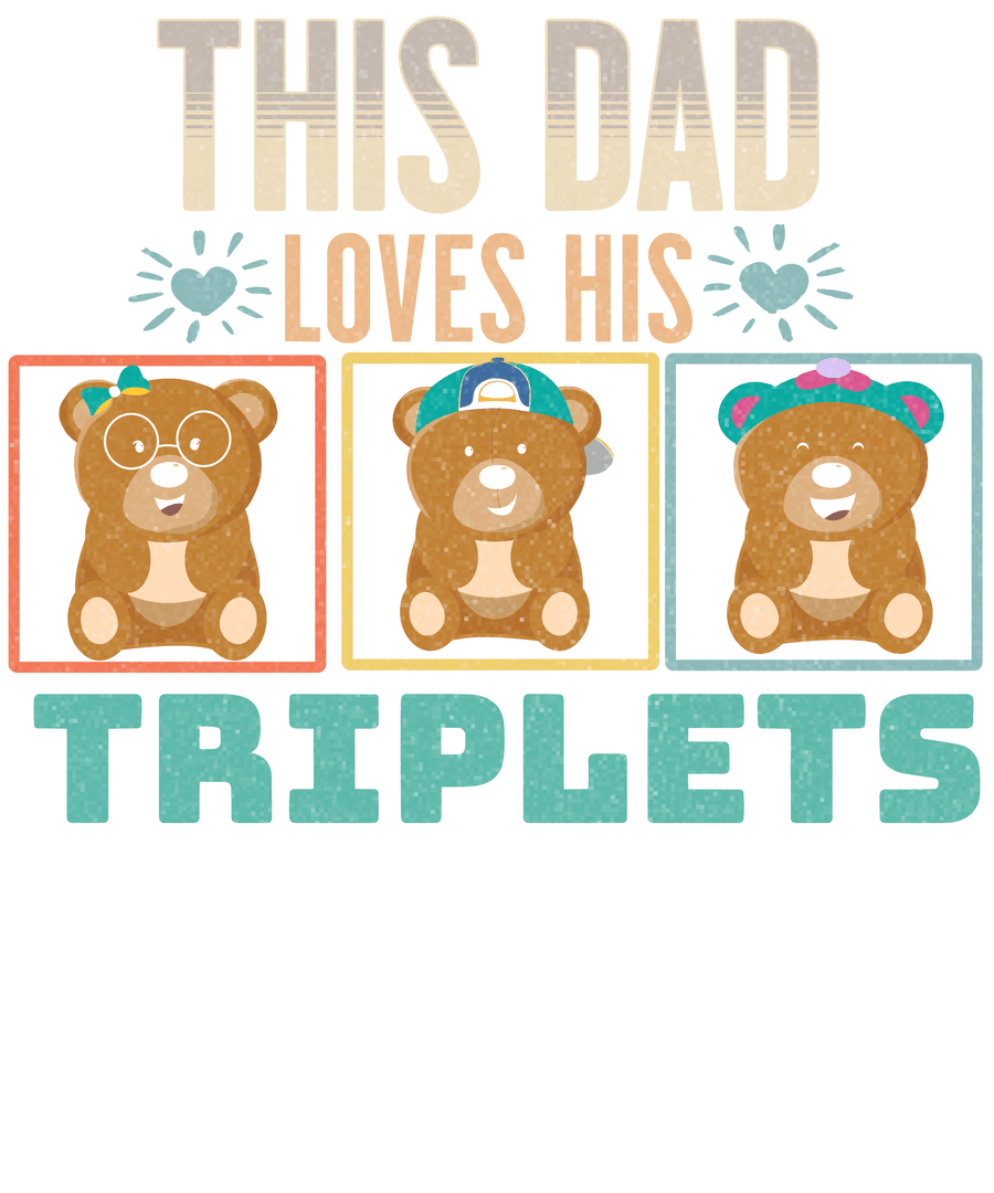 This Dad Loves His Triplets Design - DTF Ready To Press