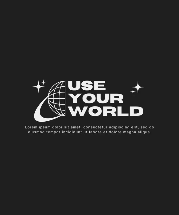 Use Your World - DTF Ready to Press (black_bg)