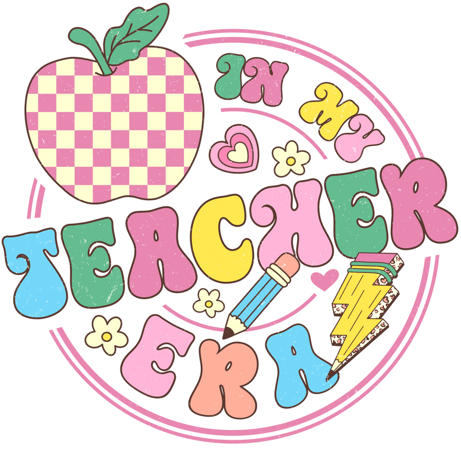 In My Teacher Era Design - DTF Ready To Press