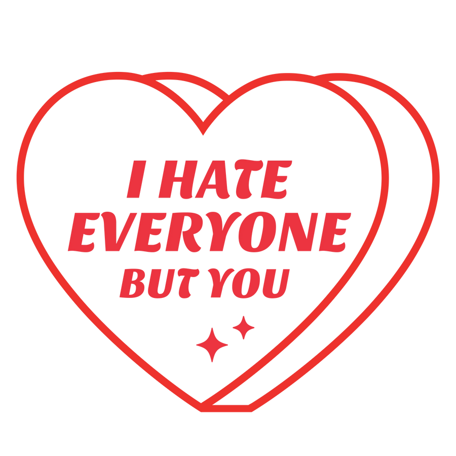 I Hate Everyone But You Valentine's Day Design | DTF Center