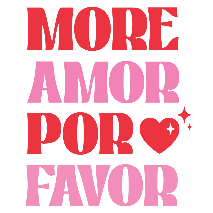 More Amor Por Favor Valentine's Day Design | DTF Center
