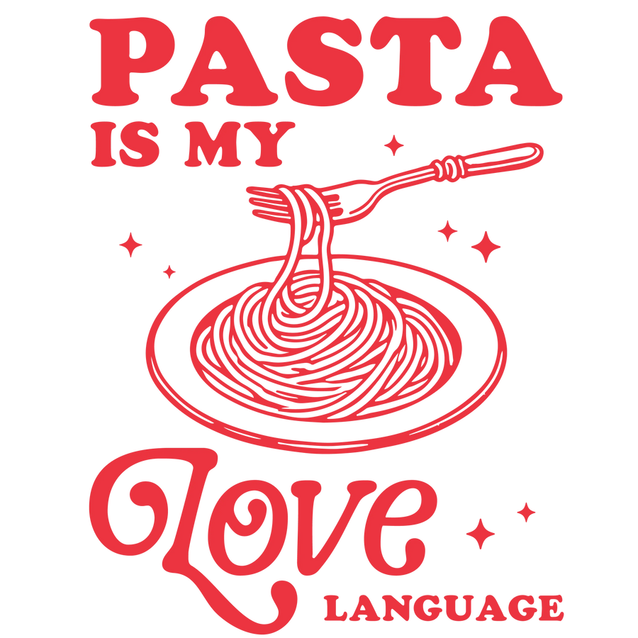 Pasta Is My Love Language Valentine's Day Design | DTF Center