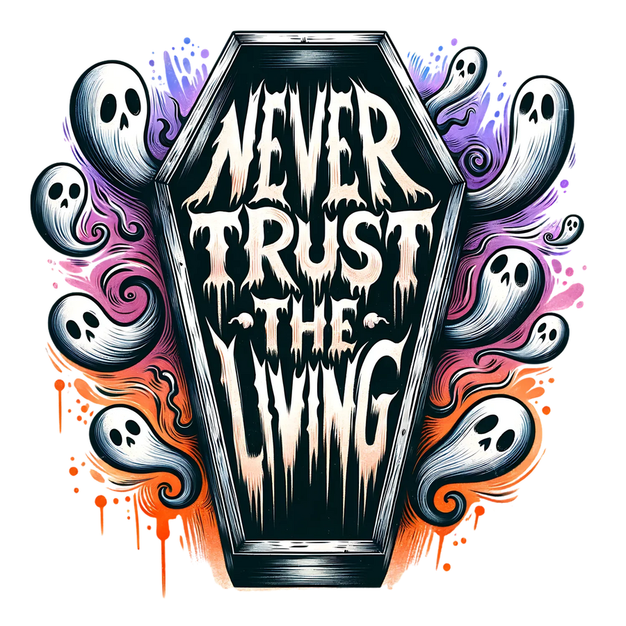 Gothic DTF Transfer 'Never Trust the Living'