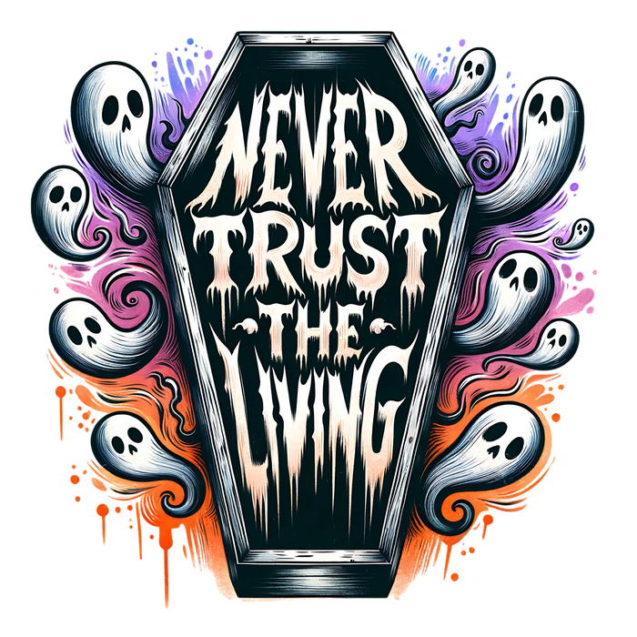 Gothic DTF Transfer 'Never Trust the Living'