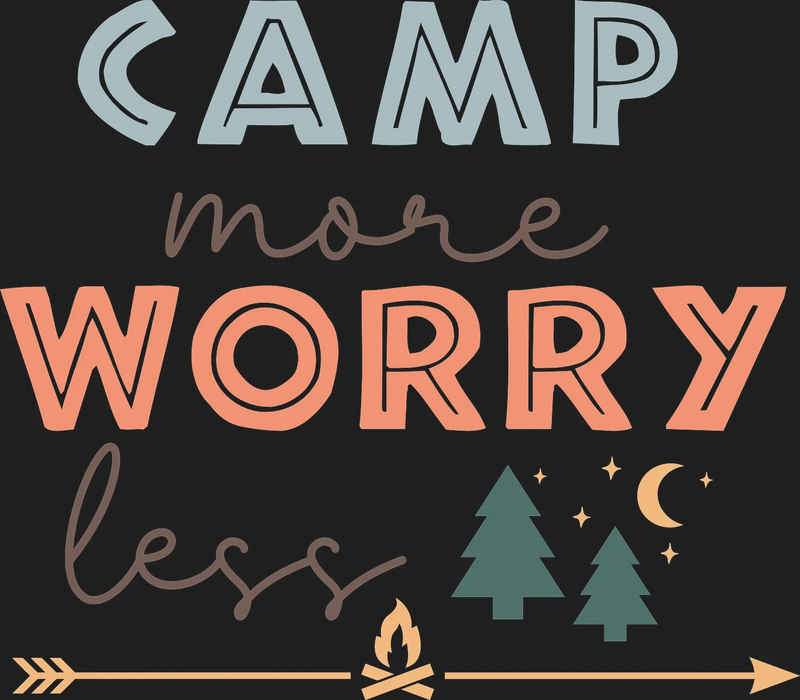 Camp More Worry Less DTF Transfer