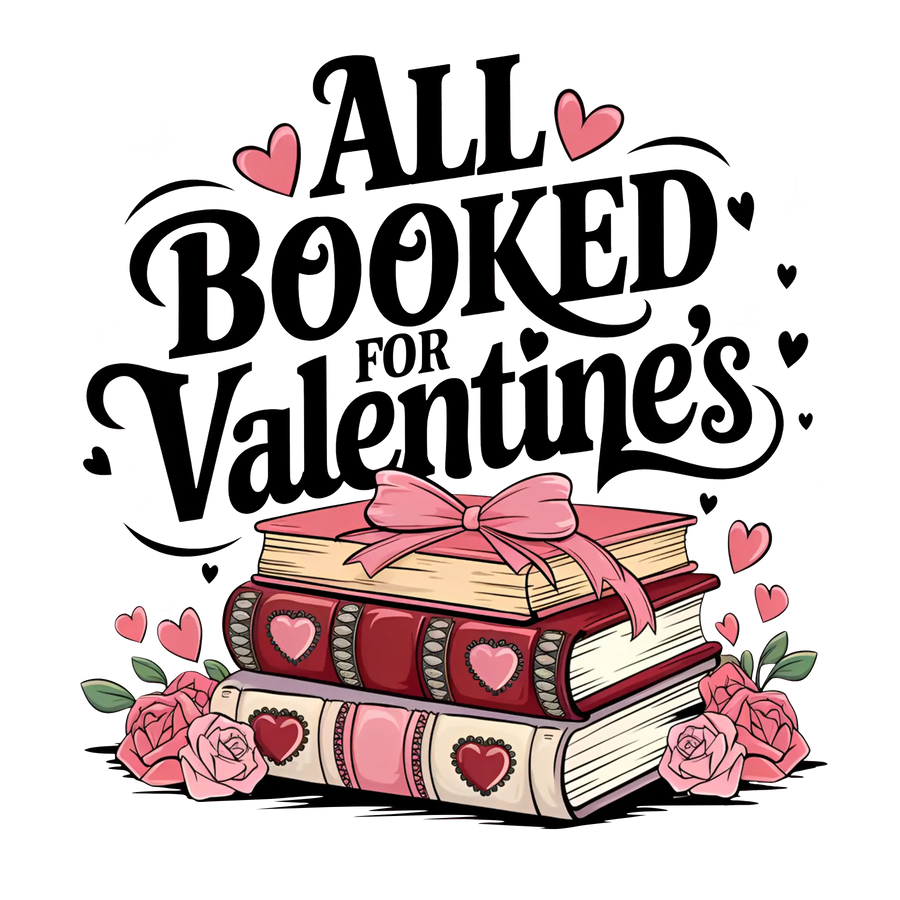 All Booked Valentines Design | DTF Center