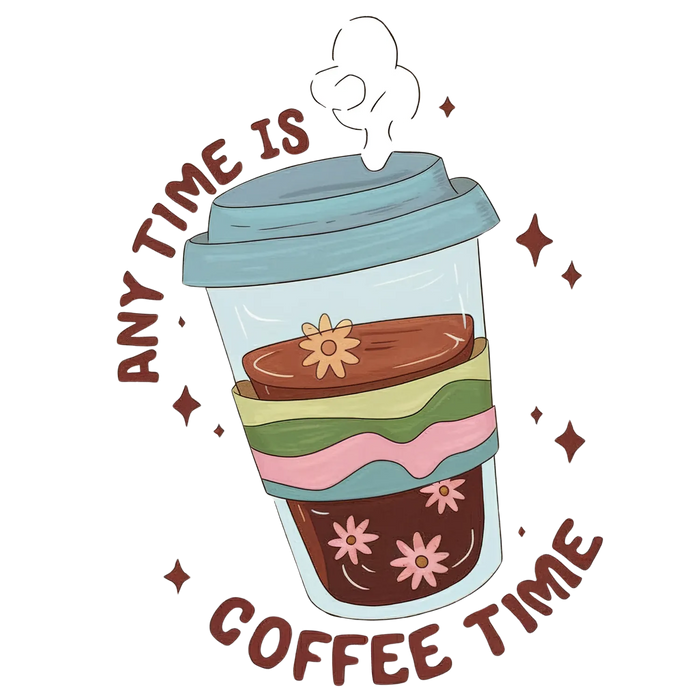 Coffee Time DTF Transfer Ready to Press