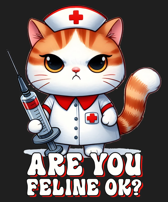 Nurse Cat DTF Transfer Ready to Press: Are You Feline OK?