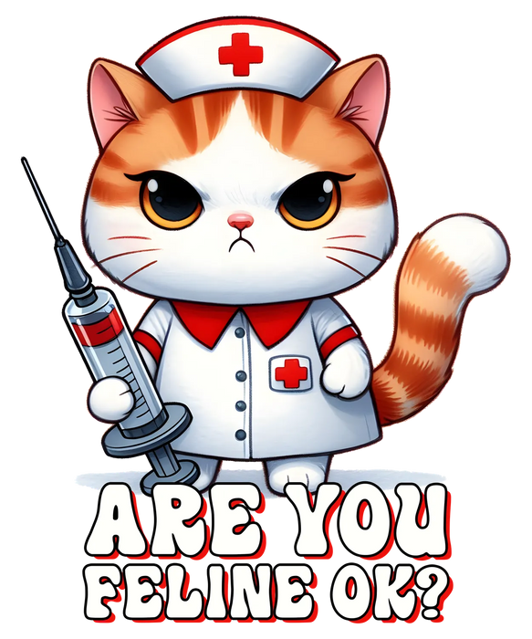 Nurse Cat DTF Transfer Ready to Press: Are You Feline OK?