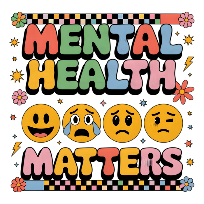Mental Health Matters DTF Transfer Ready to Press