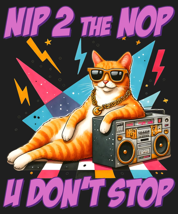 Cool Cat DTF Transfer Ready to Press: Nip 2 The Nop U Don't…
