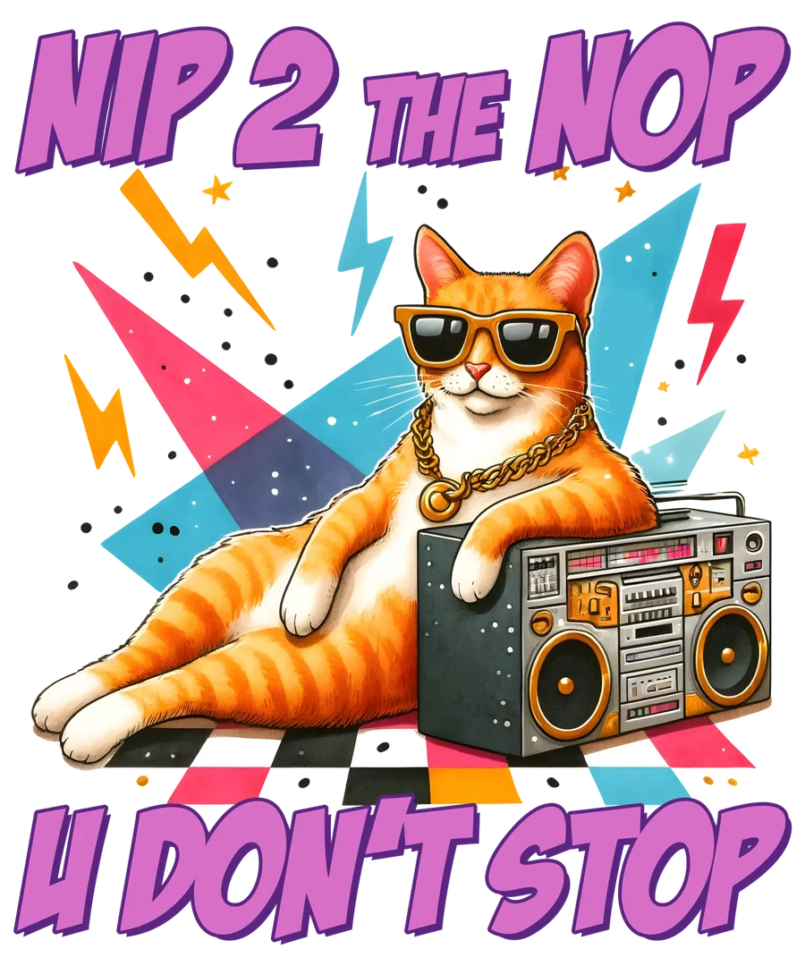 Cool Cat DTF Transfer Ready to Press: Nip 2 The Nop U Don't…