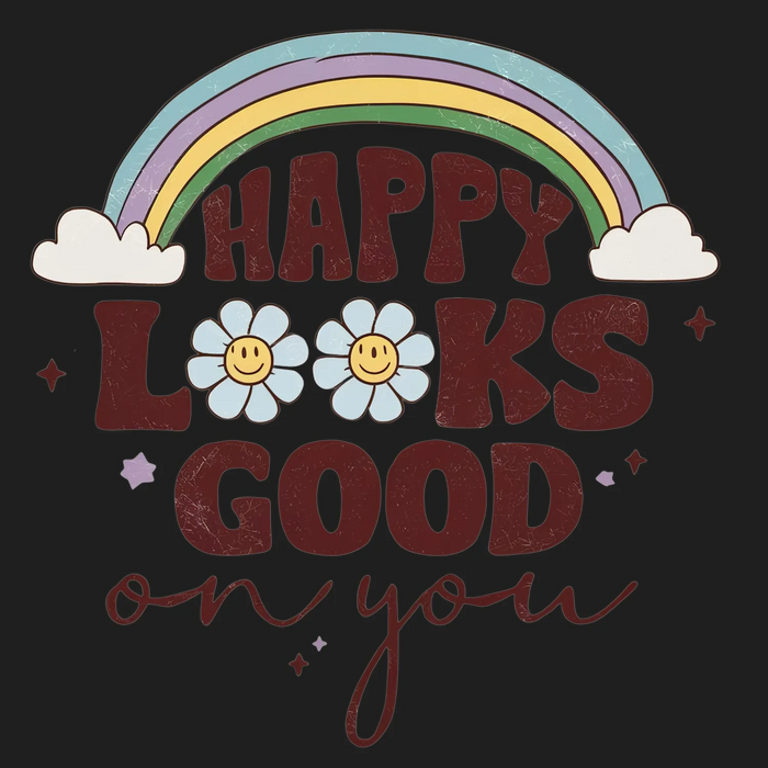 Happy Looks Good DTF Transfer Ready to Press