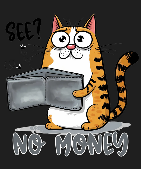 Cat No Money DTF Transfer Ready to Press