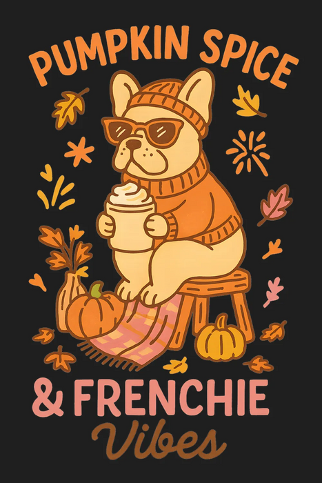Pumpkin Spice & Frenchie Vibes DTF Transfer