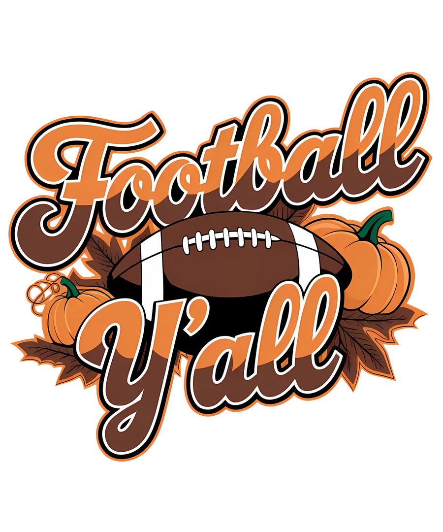 Football Y'all Fall DTF Transfer Ready to Press