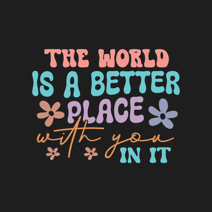 Better Place Positive Quote DTF Transfer Ready to Press