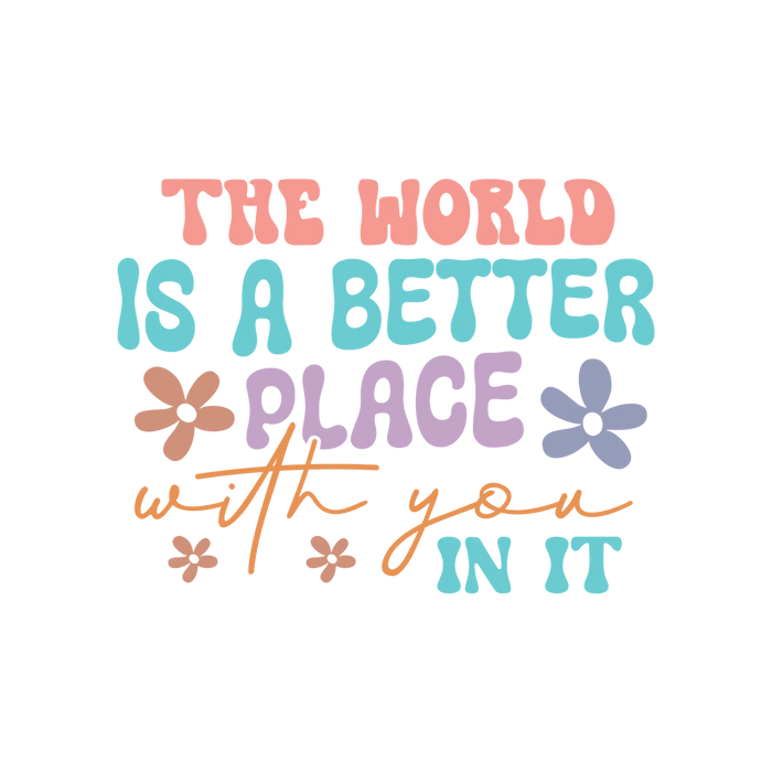 Better Place Positive Quote DTF Transfer Ready to Press