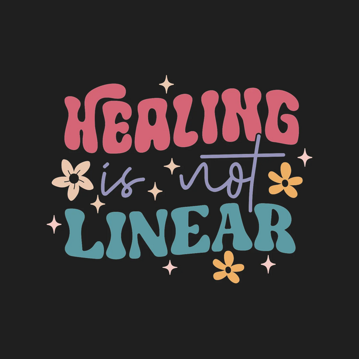 Healing Is Not Linear DTF Transfer Ready to Press