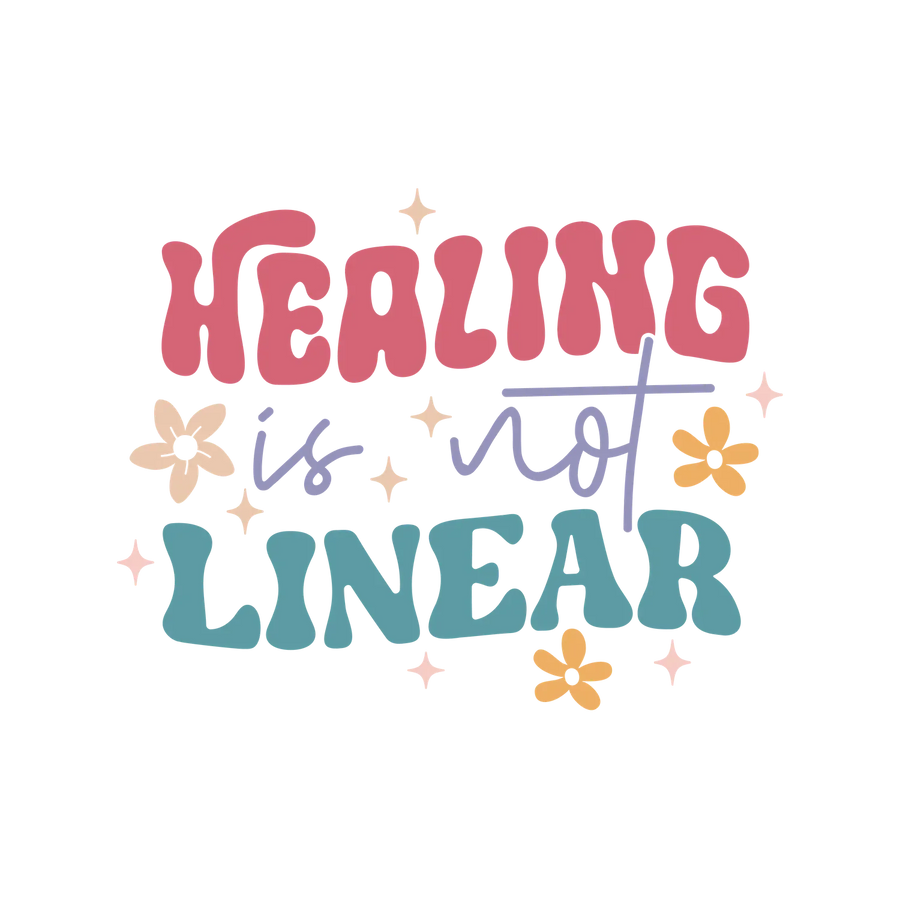 Healing Is Not Linear DTF Transfer Ready to Press