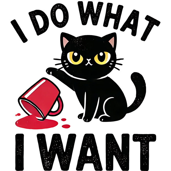 Cat DTF Transfer Ready to Press 'Do What I Want'