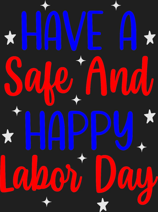 Labor Day DTF Print: Safe And Happy Celebration