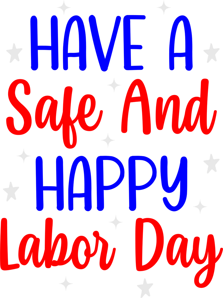 Labor Day DTF Print: Safe And Happy Celebration