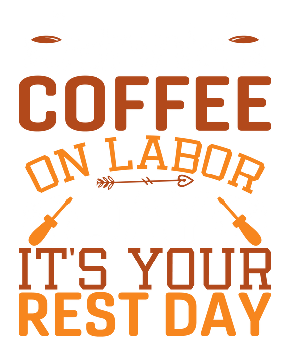 Labor Day Coffee Shirt - Drink Coffee, Enjoy Your Rest