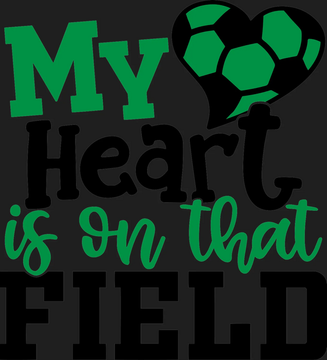 Soccer DTF Transfer Ready to Press My Heart is On That