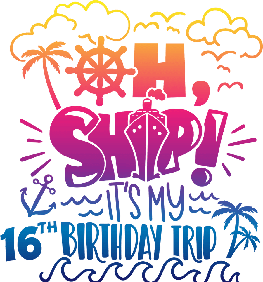It's My 16th Birthday Trip Design - DTF Ready To Press