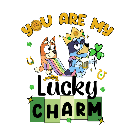 You Are My Lucky Charm Bluey - DTF Ready To Press - DTF Center 