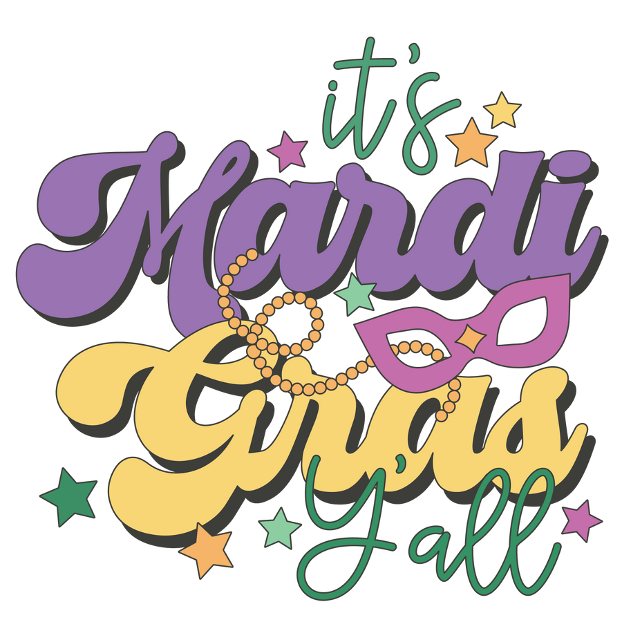 It's Mardi Gras Y'all Design - DTF Ready To Press