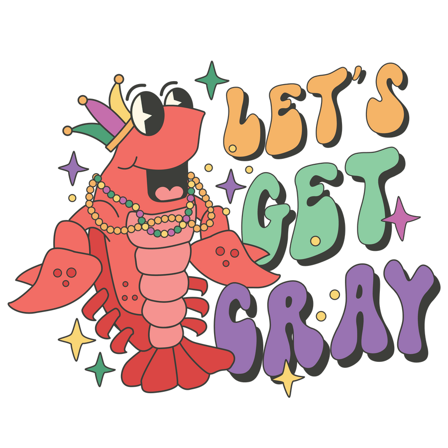 Let's Get Gray Mardi Gras Design - DTF Ready To Press