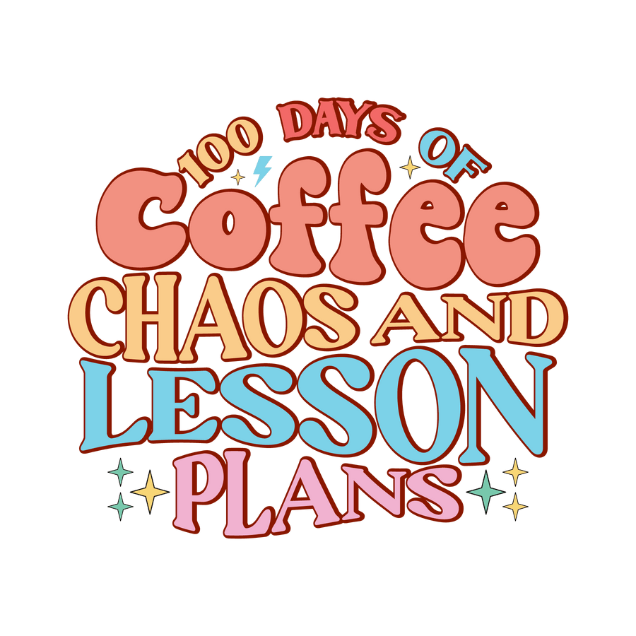 100 días de caos en el café y diseño de planes de lecciones: DTF listo para imprimir