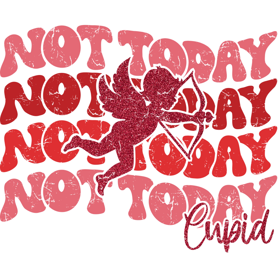 Not Today Cupid Couple Party Design - DTF Ready To Press