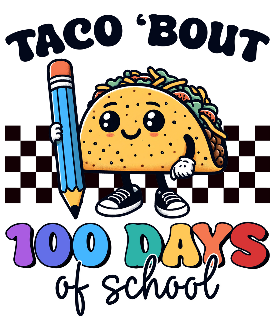 Taco 'bout 100 días de diseño escolar - DTF listo para imprimir