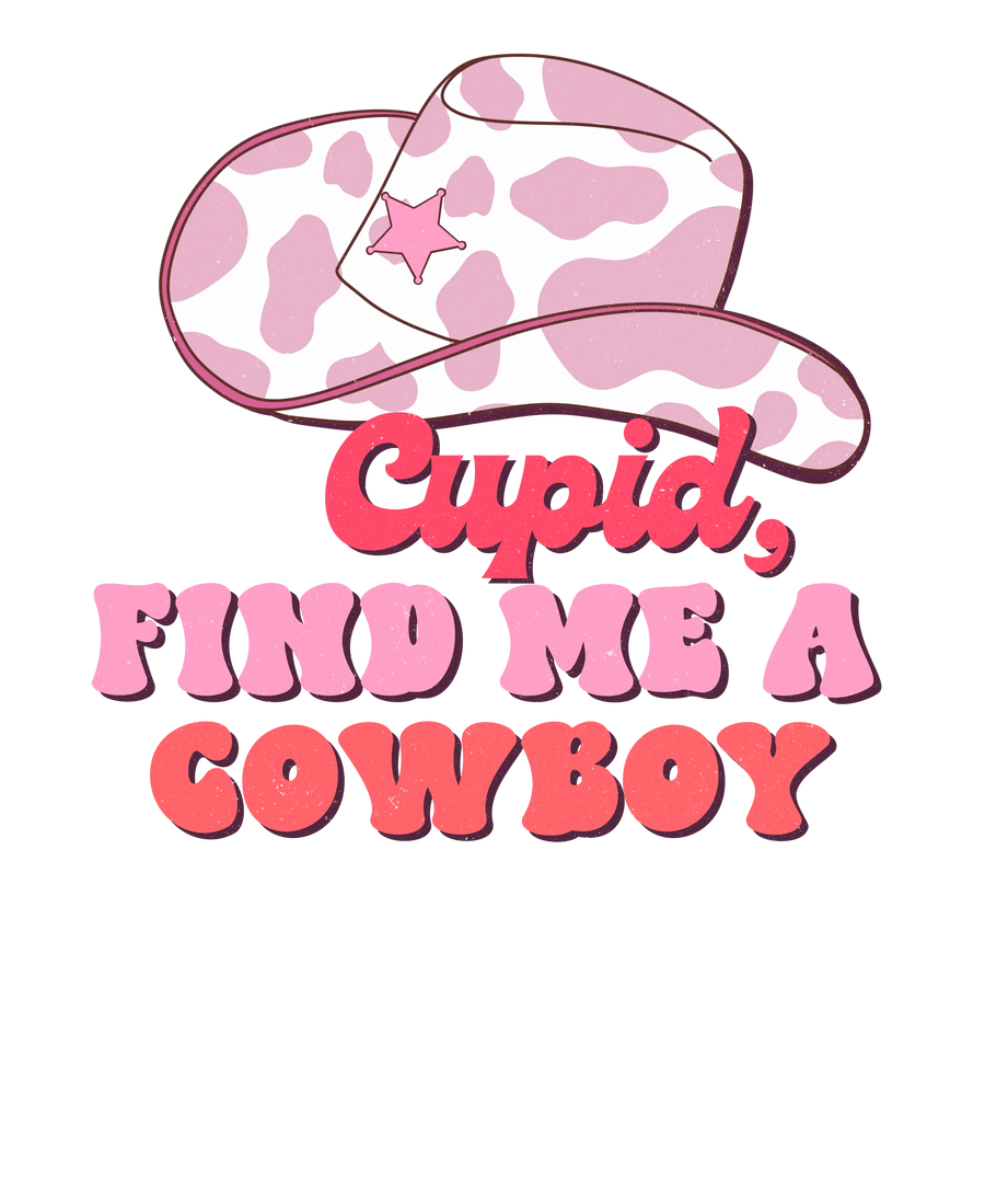 Cupid Find Me A Cowboy Valentine's Day Design - DTF Ready To Press