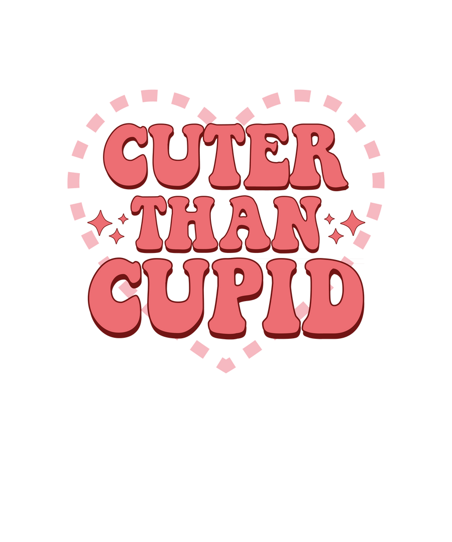 Cuter Than Cupid Valentine's Day Design - DTF Ready To Press