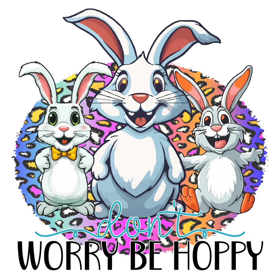 Don't Worry Be Hoppy Easter Design - DTF Ready To Press