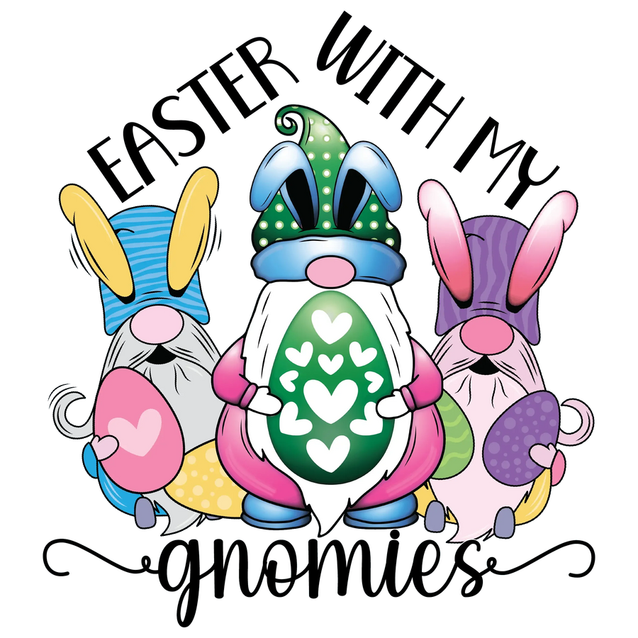 Easter With My Gnomies Egg Design - DTF Ready To Press