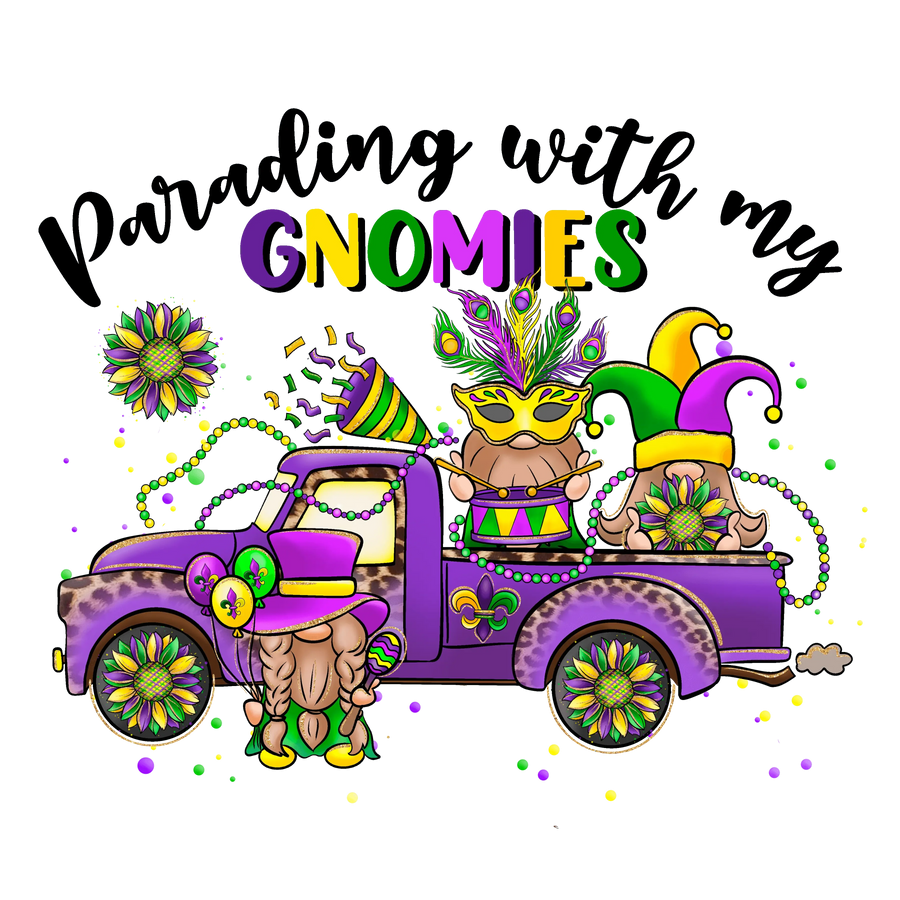 Parading With My Gnomies Mardi Gras Design - DTF Ready To Press
