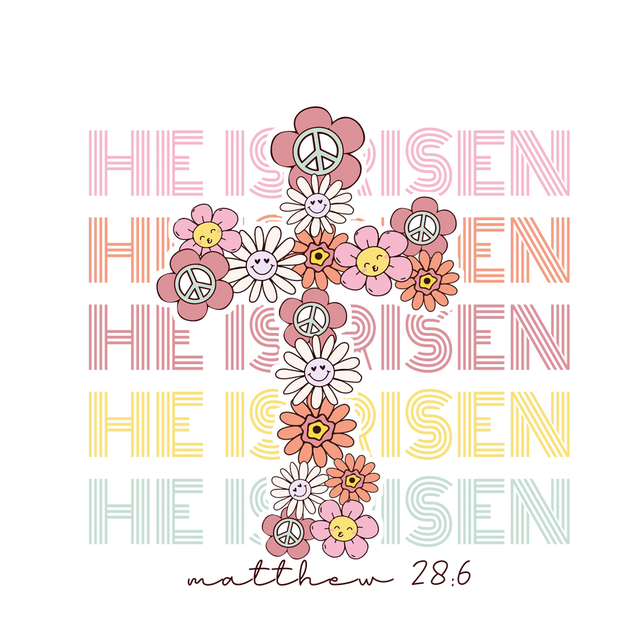 Easter He Is Risen Design - DTF Ready To Press