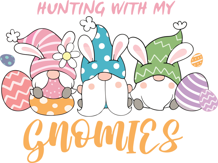 Hunting With My Gnomies Easter Design - DTF Ready To Press