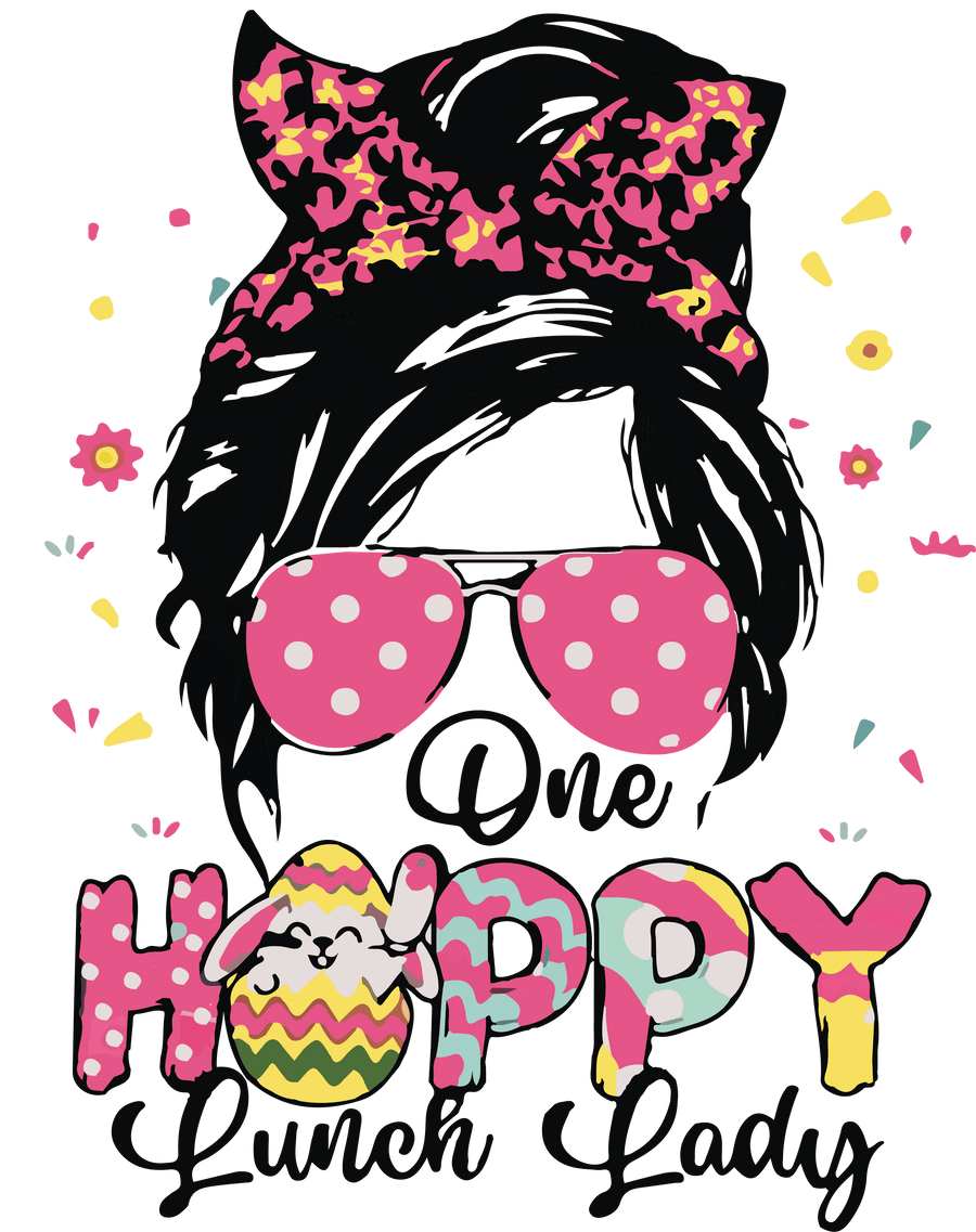 One Happy Lunch Lady Easter Mama Design - DTF Ready To Press