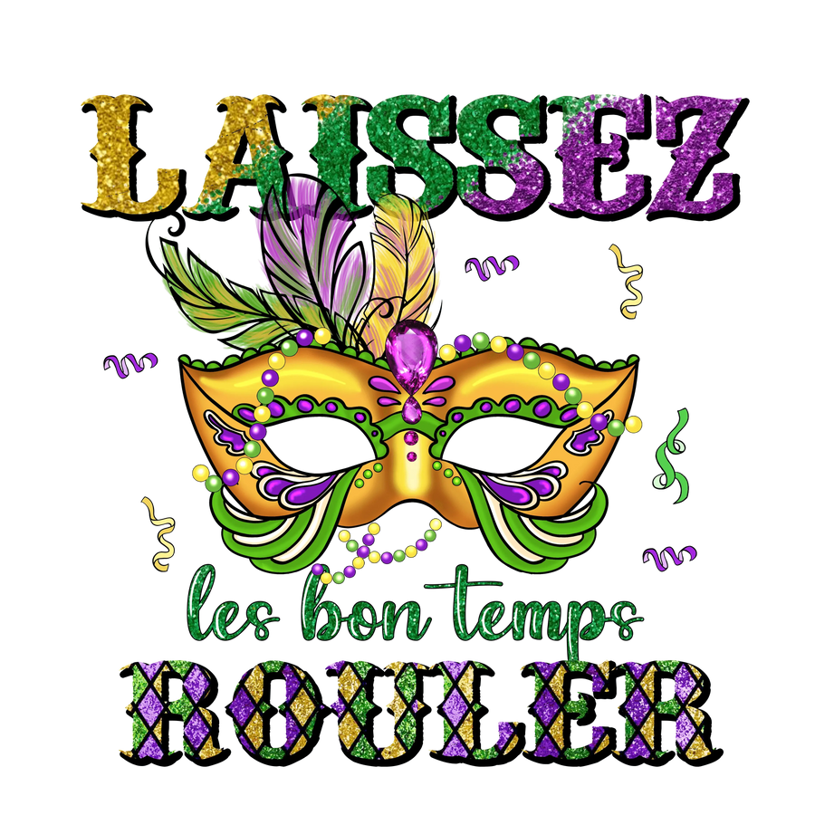 Laissez Les Bon Temps Rouler Mardi Gras Design – DTF Ready To Press