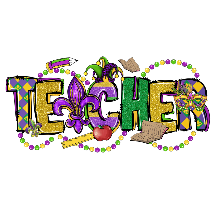 Mardi Gras Teacher Design - DTF Ready To Press