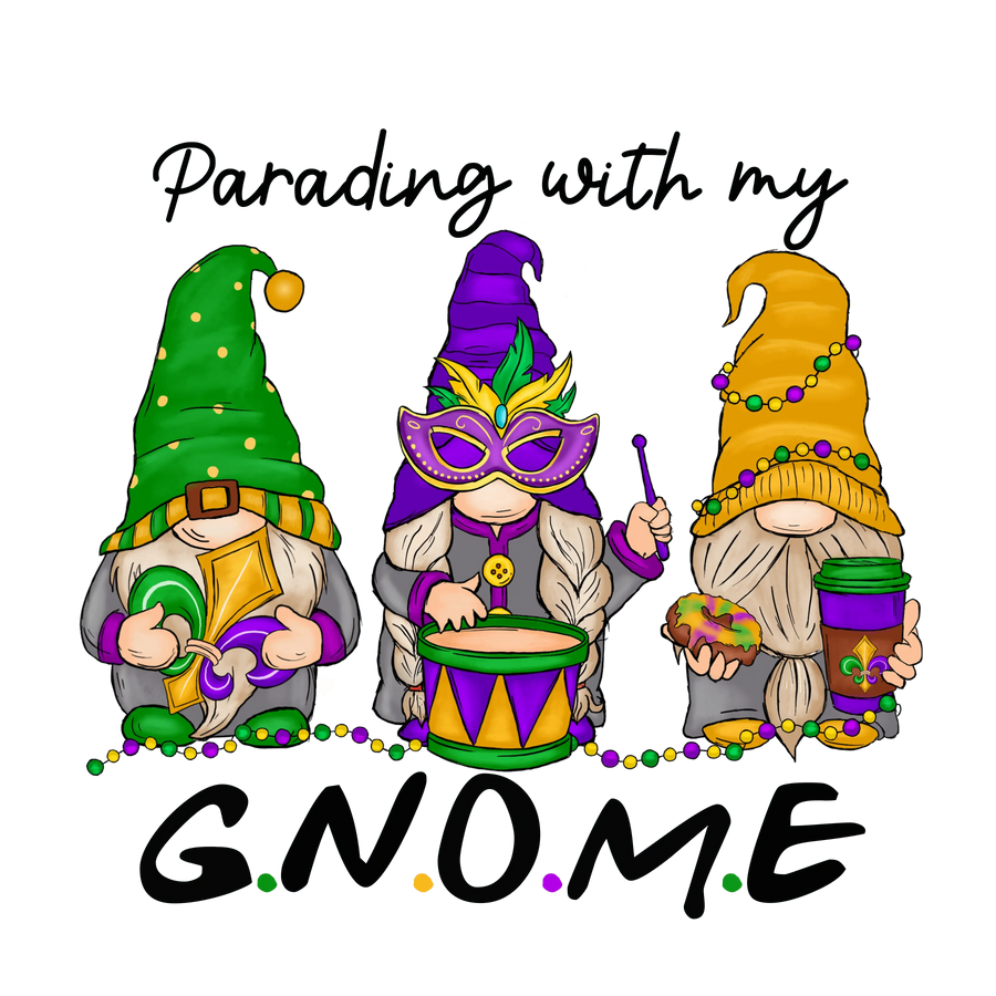 Parading With My Gnome Mardi Gras Friends Design - DTF Ready To Press